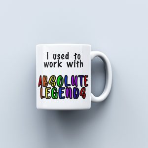 I Used To Work With Absolute Legends Mug - Funny Retirement Gift, For Work Friend, Colleague, Boss, Leaving Job Gift, Cheeky Banter