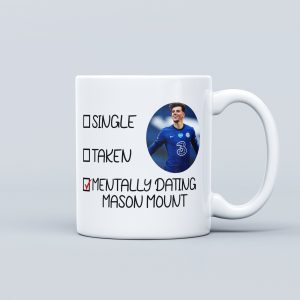 Mentally Dating Mason Mount Mug | Tea Coffee Ceramic Mug Cup | Gift For Mason Mount Fan | Celebrity Heartthrob Fancy Crush Gift For Her