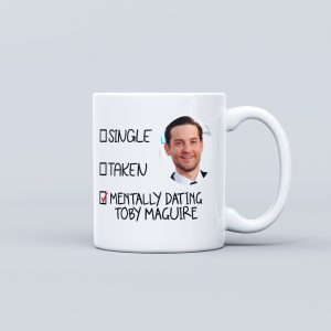 Mentally Dating Toby Maguire Mug - Toby Maguire fan - Toby Maguire Gifts - Gift for her - Gift for friend - Andrew Garfield Merch