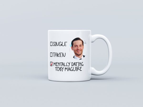 Mentally Dating Toby Maguire Mug - Toby Maguire fan - Toby Maguire Gifts - Gift for her - Gift for friend - Andrew Garfield Merch