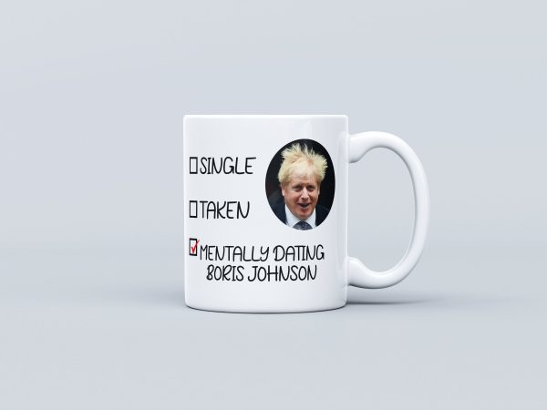 Mentally Dating Boris Johnson Mug - Boris Johnson fan - Boris Johnson Gifts - Gift for her - Gift for friend - Boris Johnson Merch