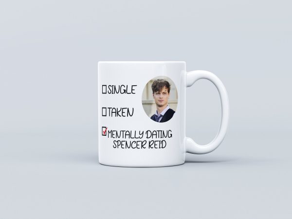 Mentally Dating Spencer Reid Mug - Spencer Reid fan -Spencer Reid Gifts - Gift for her - Gift for friend
