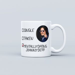 Mentally Dating Johnny Depp -Johnny Depp Mug - Funny Gift Mug
