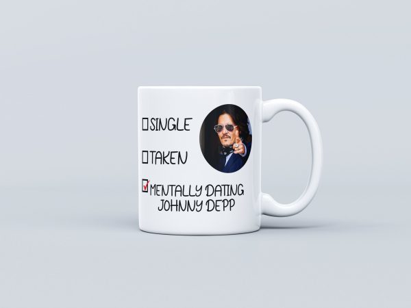 Mentally Dating Johnny Depp -Johnny Depp Mug - Funny Gift Mug