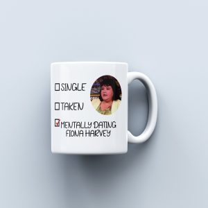 Mentally Dating Fiona Harvey Mug -Unique Gift. Baby Reindeer, Piers Morgan Uncensored