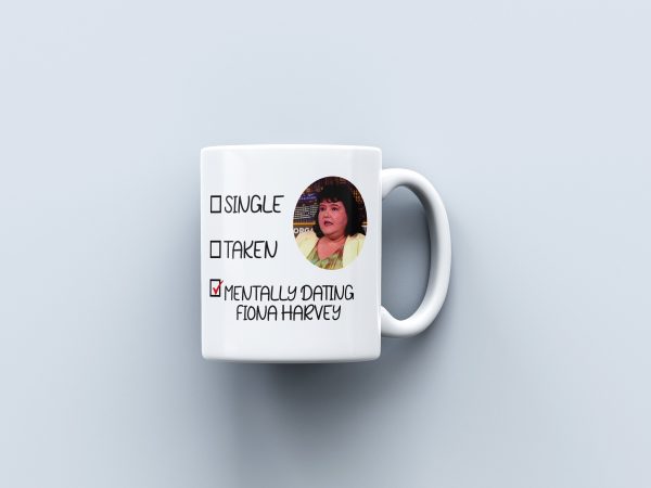 Mentally Dating Fiona Harvey Mug -Unique Gift. Baby Reindeer, Piers Morgan Uncensored