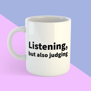 Funny Work Mug - Listening But Also Judging - Sarcastic Coffee Cup - Work Colleague Gift - Office Humor - Secret Santa Present